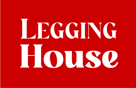 Legging House- The House of Leggings